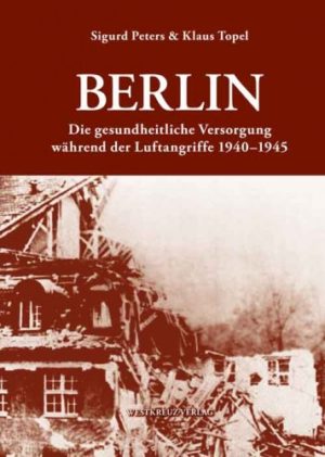 Berlin, Die gesundheitliche Versorgung während der Luftangriffe 1940-1945