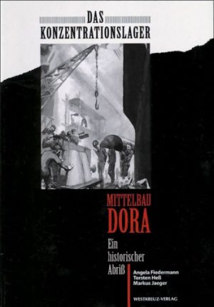 Das Konzentrationslager MITTELBAU DORA